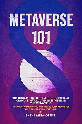 METAVERSE 101, Vol.1: Your Ultimate 2022 Guide to Fully Prepare for the Future That is Already Here - Epub + Converted Pdf